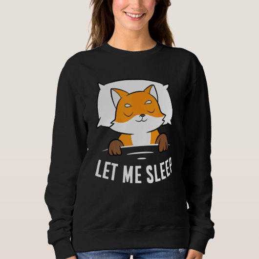 Sleeping Fox Let Me Sleep Cute Napping Fox Trui (Voorkant)