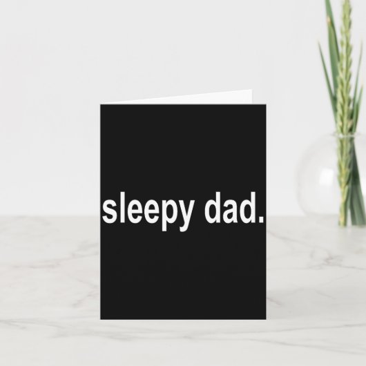 Sleepy Dad - New Daddy Dada Father's Day Saying Fu Kaart (Voorkant)