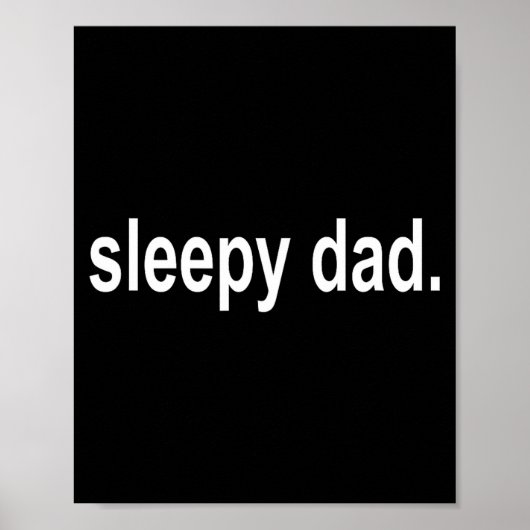 Sleepy Dad - New Daddy Dada Father's Day Saying Fu Poster (Voorkant)