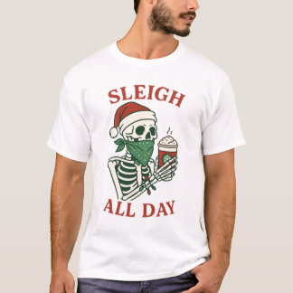 Sleigh All Day – Grappige Kerstman Skelet Kerstmis T-shirt