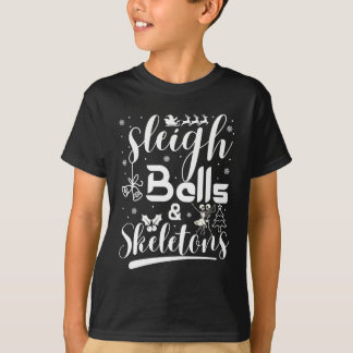 Sleigh bells & skeletons dancing funny christmas t-shirt