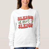 Sleigh Girl Sleigh Drôle Sweatshirt de Noël (Devant)
