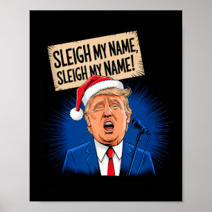 Sleigh M'n Naam Sleigh M'n Naam Grappig Trump Zing Poster