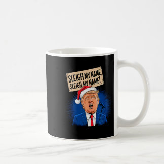 Sleigh M'n Naam Sleigh M'n Naam Grappige Trump Zin Koffiemok