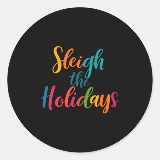 Sleigh The Holidays  Ronde Sticker (Voorkant)