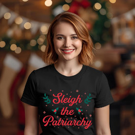 Sleigh The Patriarchy Feminist Christmas T-shirt