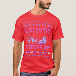 Sleigh The Patriarchy Feminist Meme 5443 T-shirt