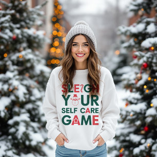 Sleigh Your Self Care Game Vakantie Sweatshirt