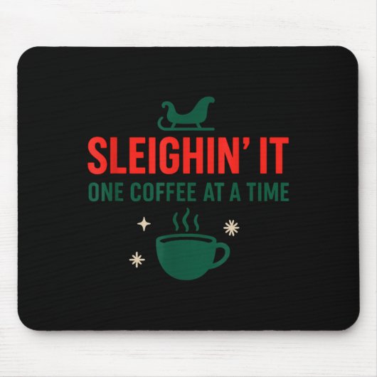 Sleighin' It One Coffee At A Time _ Funny Christma Muismat (Voorkant)
