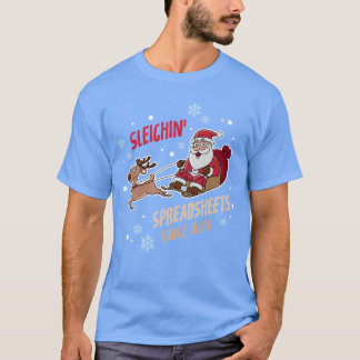 Sleighin' Spreadsheets Sinds 8.00 uur Retro Funny T-shirt