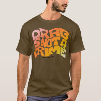 Slepen is geen misdaad t-shirt