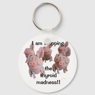 Sleutelhanger-OPSLAG DE THYROÏDE MADNESS! Sleutelhanger