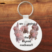 Sleutelhanger-OPSLAG DE THYROÏDE MADNESS! Sleutelhanger (Voorkant)
