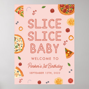 Slice Slice Baby First Birthday Welcome Sign Poster