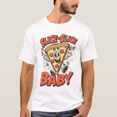 Slice Slice Baby Funny Pizza Pun Retro 90s  T-shirt (Voorkant)