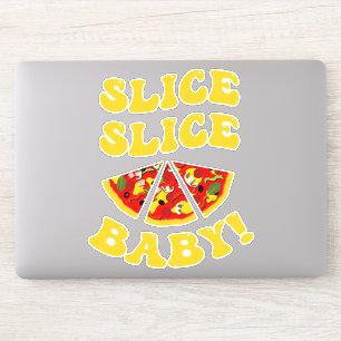 Slice Slice Baby Grappige Pizza Sticker