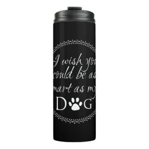Slim als mijn Dog Thermal Tumbler Thermosbeker
