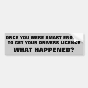 Slim genoeg om te rijden Wat is er gebeurd? Bumpersticker