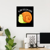 Slime Feelin Good Funny Snail Pun Dark BG Poster (Thuiskantoor)