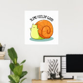 Slime Feelin Good Funny Snail Pun Poster (Thuiskantoor)