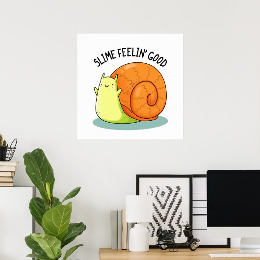 Slime Feelin Good Funny Snail Pun Poster (Thuiskantoor)
