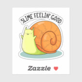 Slime Feelin Good Funny Snail Pun Sticker (Vel)
