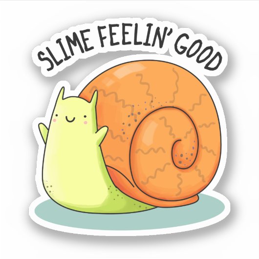 Slime Feelin Good Funny Snail Pun Sticker (Voorkant)