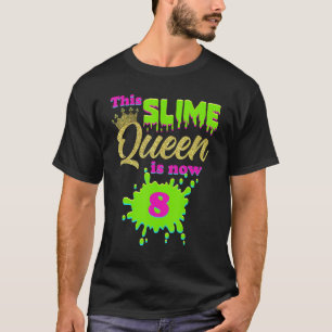 Slime Queen 8th Birthday Party 8 Years Old Girl Cr T-shirt