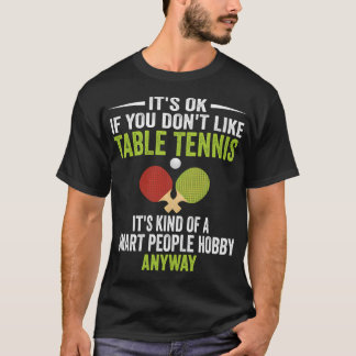 Slimme Mensen Hobby Tafel Tennis - Grappige Tafel  T-shirt