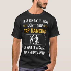 Slimme mensen tapdansen t-shirt