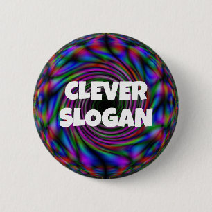 SLIMME SLOGAN (je kunt de woorden veranderen) Ronde Button 5,7 Cm