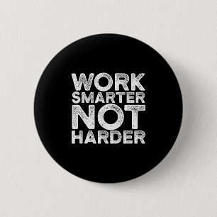 Slimmer Werken Niet Harder Motivatie Kleding  Ronde Button 5,7 Cm