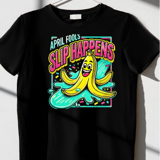 "Slip Happens." T-shirt April Fools' Day