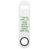 SlipperyJoe doet dat met je hoofd. Speed Flessenopener (Voorkant)