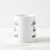 Slogan-Mok | Altijd nederig en vriendelijk | Citaa Koffiemok (Center)
