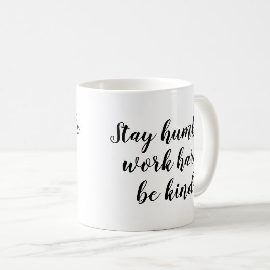 Slogan-Mok | Blijf nederig werken, hard werken | C Koffiemok (Voorkant rechts)