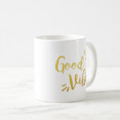 Slogan Mug | Good Vibes | or or or (Devant droit)