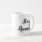 Slogan Mug | Restez humble | Devis (Devant droit)