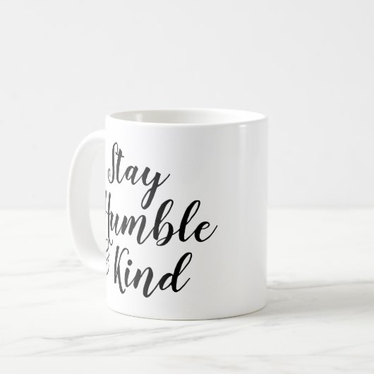 Slogan Mug | Restez humble et gentil | Devis (Devant gauche)