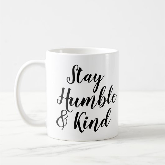 Slogan Mug | Restez humble et gentil | Devis (Gauche)