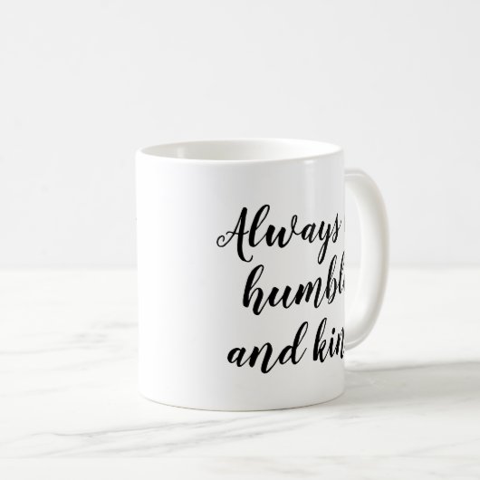 Slogan Mug | Soyez toujours humble et gentil | Dev (Devant droit)