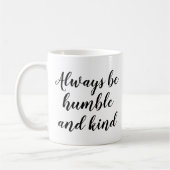 Slogan Mug | Soyez toujours humble et gentil | Dev (Gauche)
