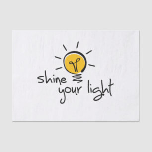 Slogan shine your light. laat je licht schijnen. tissuepapier