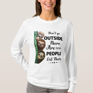 Slote ga niet naar buiten Er zijn mensen daar T-shirt