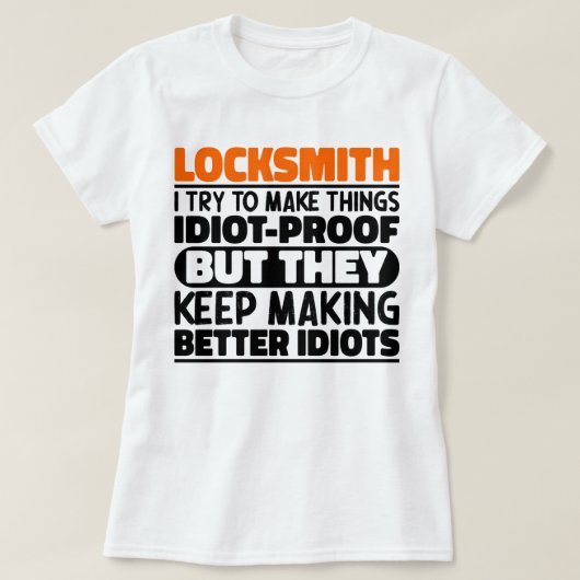Slotenmaker Ik probeer dingen grappig te zeggen T-shirt (Design voorkant)