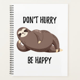 Sloth dit : Ne vous dépêchez pas d'être heure