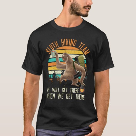 Sloth Hiking Team dat we daar krijgen T-shirt (Voorkant)