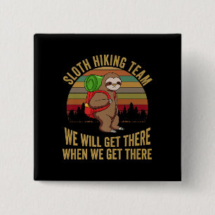 Sloth Hiking Team dat we zullen krijgen. Vierkante Button 5,1 Cm