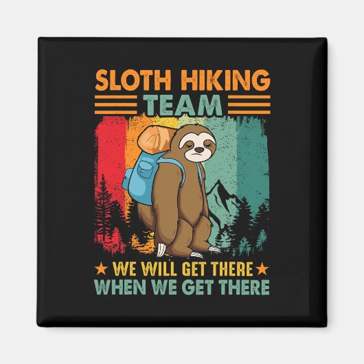 Sloth Hiking Team We'll Get There When We Get Ther Magneet (Voorkant)