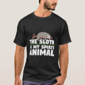 Sloth is mijn geest dier geschenk t-shirt (Voorkant)